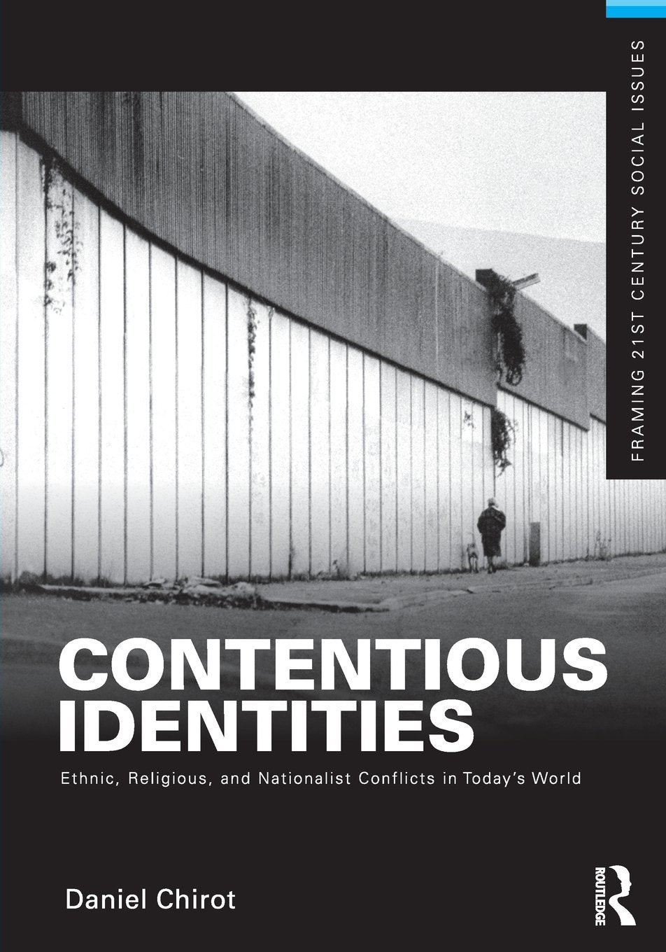 Contentious Identities (Framing 21St Century Social Issues),New