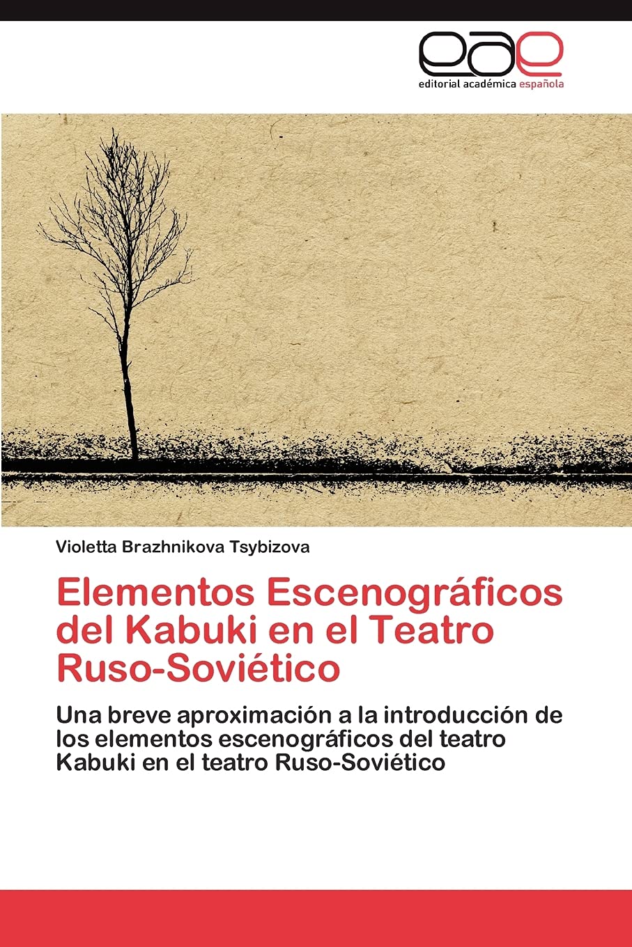 Elementos Escenogrficos del Kabuki en el Teatro RusoSovitico: Una breve aproximacin a la introduccin de los elementos e,Used