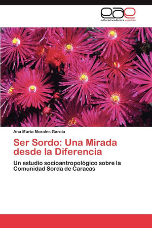 Ser Sordo: Una Mirada desde la Diferencia: Un estudio socioantropolgico sobre la Comunidad Sorda de Caracas (Spanish Edition),Used