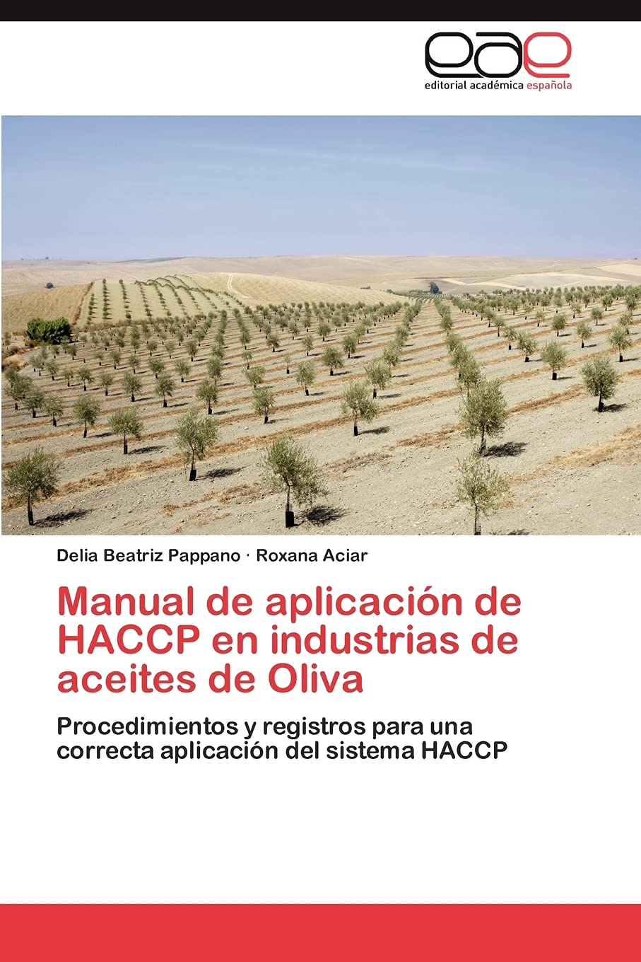 Manual de aplicacin de HACCP en industrias de aceites de Oliva: Procedimientos y registros para una correcta aplicacin del s,Used