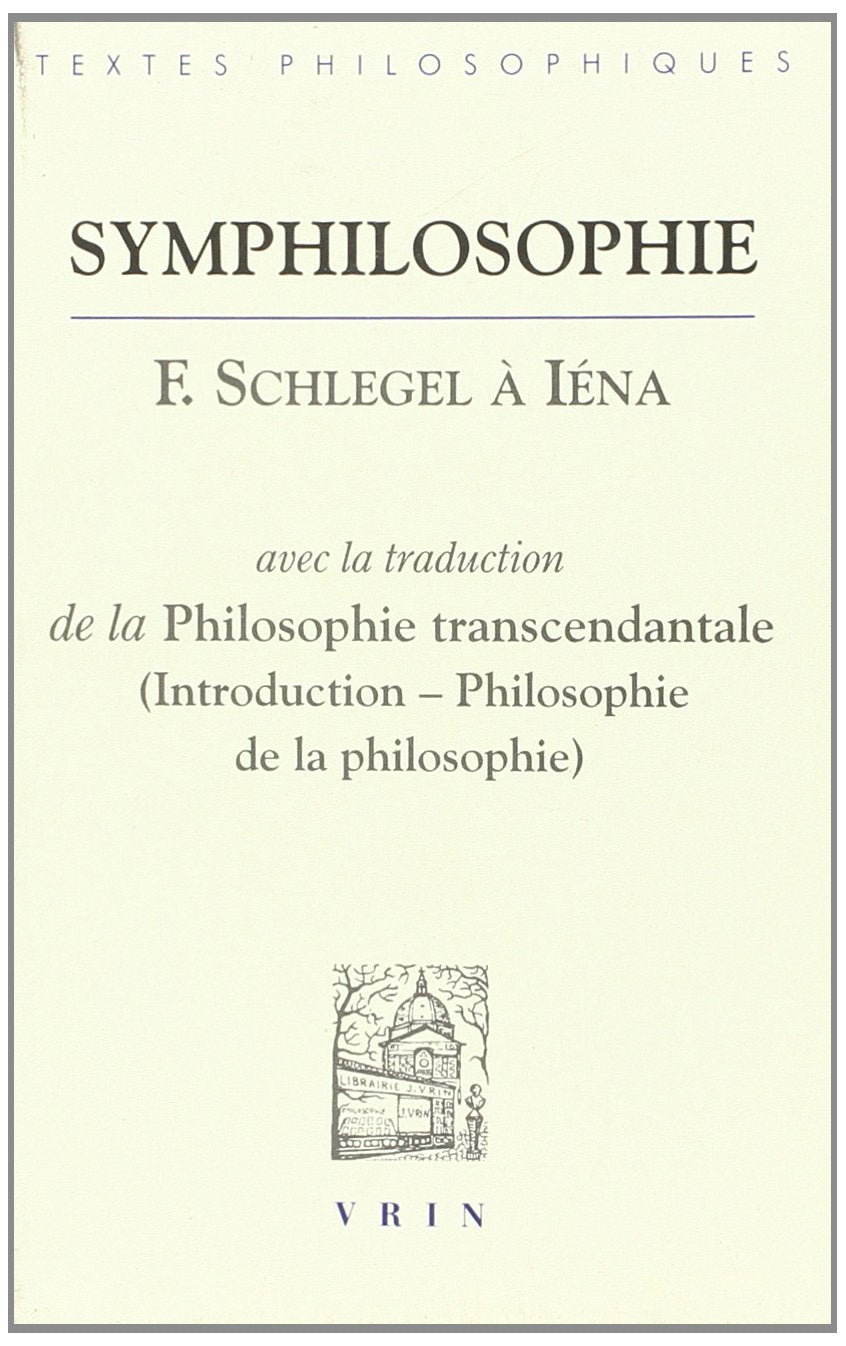 Denis Thourd: Symphilosophie: Schlegel a Iena (Bibliotheque Des Textes Philosophiques) (French Edition),Used