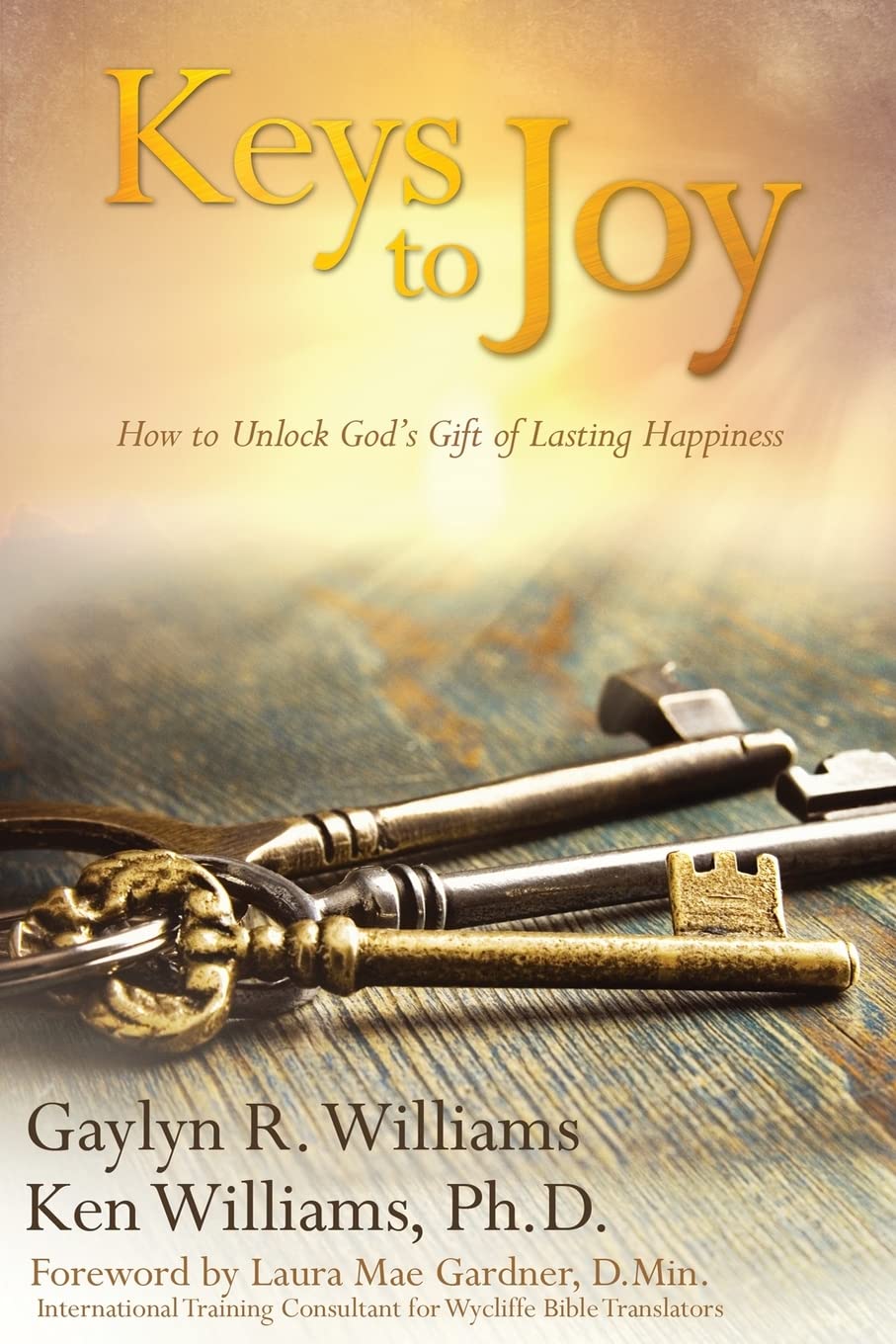 Keys to Joy: How to Unlock God's Gift of Lasting Happiness,Used