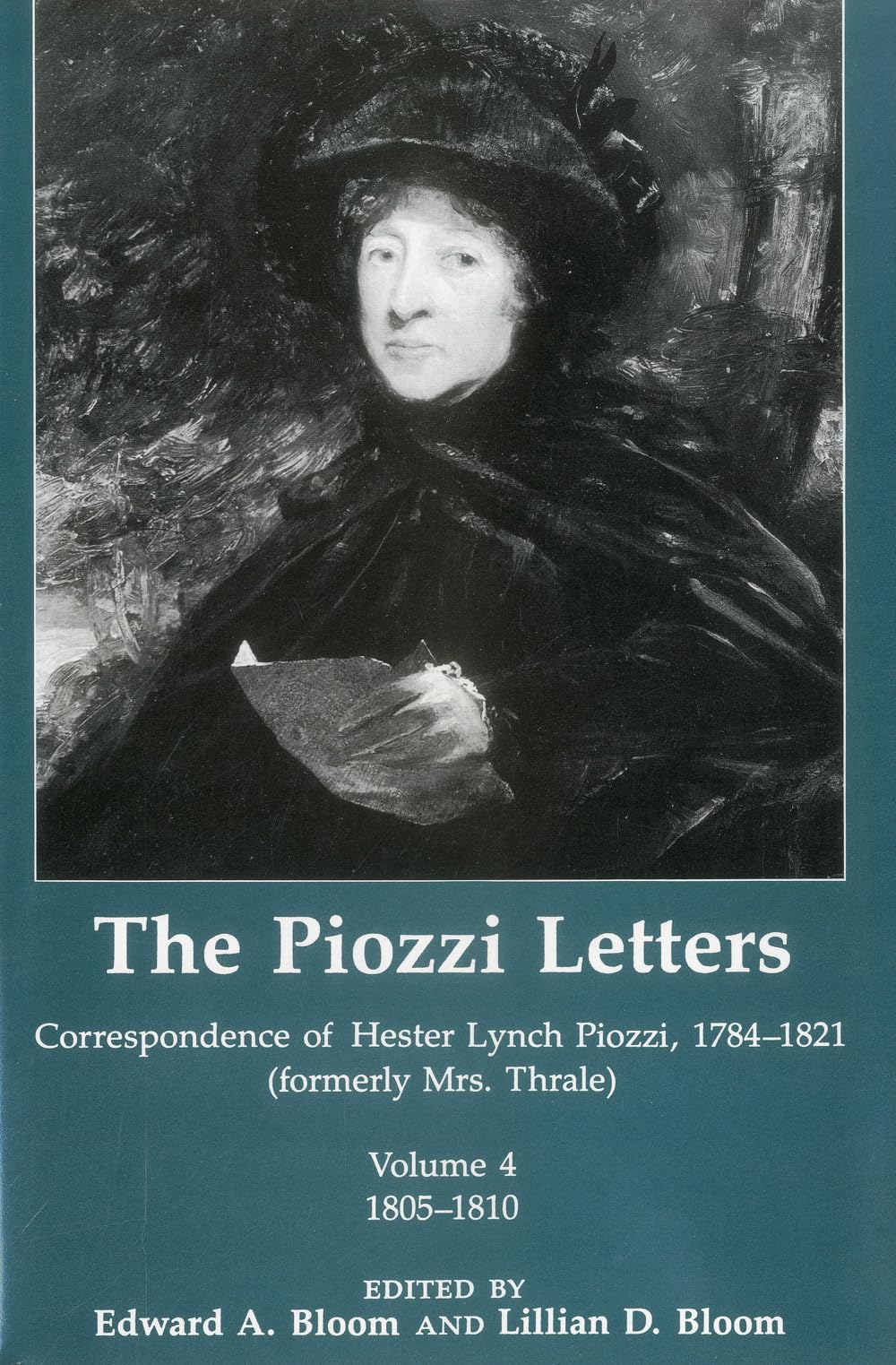 The Piozzi Letters V4: Correspondence of Hester Lynch Piozzi, 17841821 (Formerly Mrs. Thrale) 18051810,Used