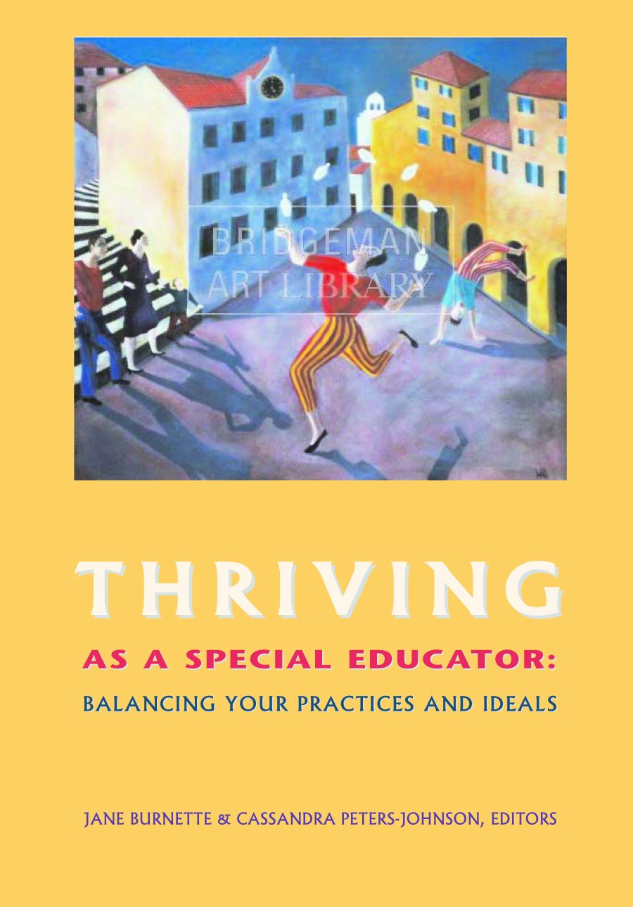 Thriving As A Special Educator: Balancing Your Practices And Ideals,Used