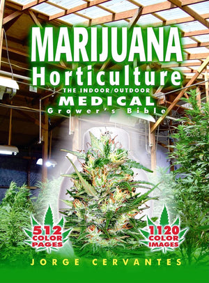 Marijuana Horticulture: The Indoor/Outdoor Medical Growers Bible