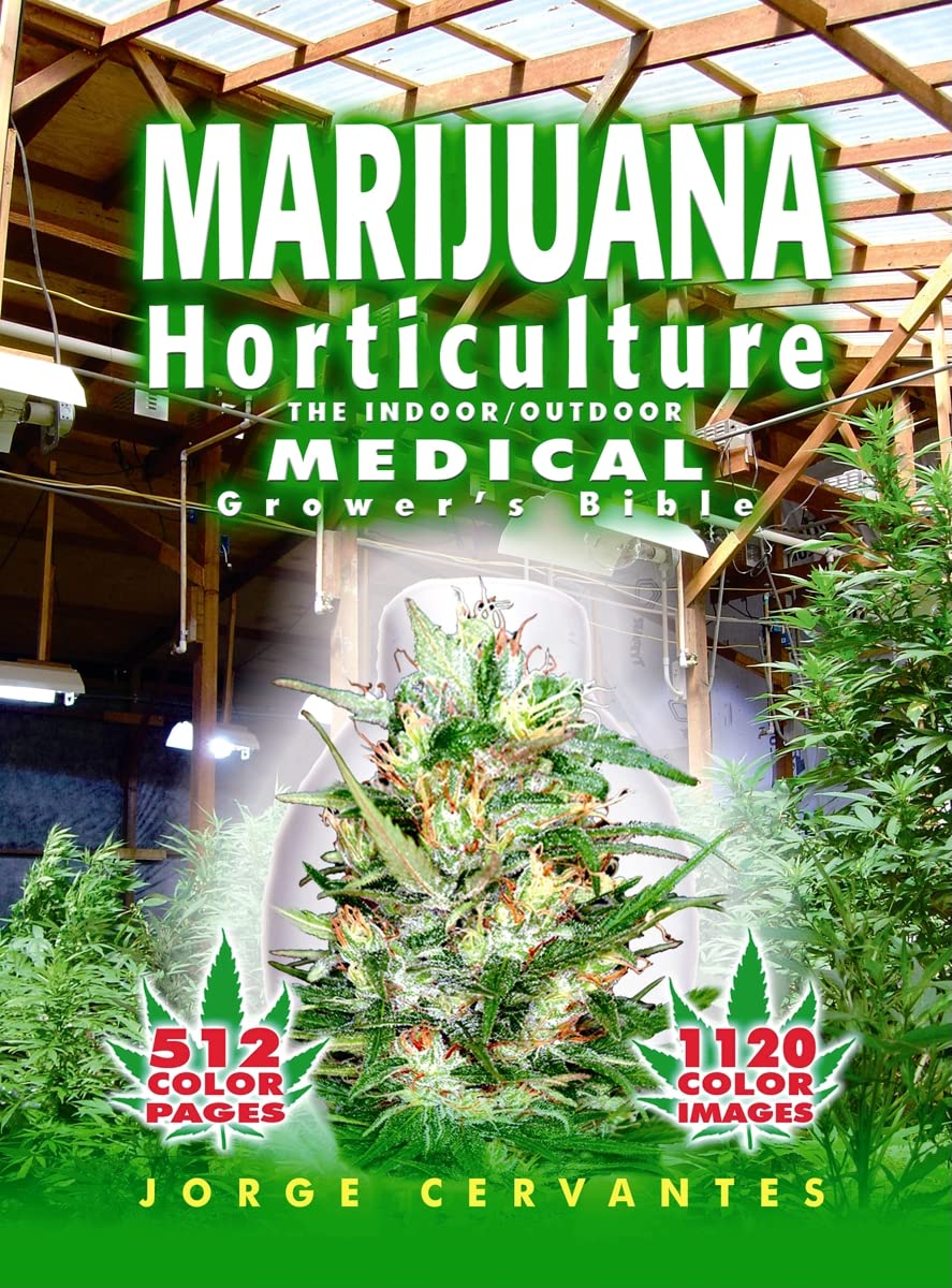 Marijuana Horticulture: The Indoor/Outdoor Medical Growers Bible