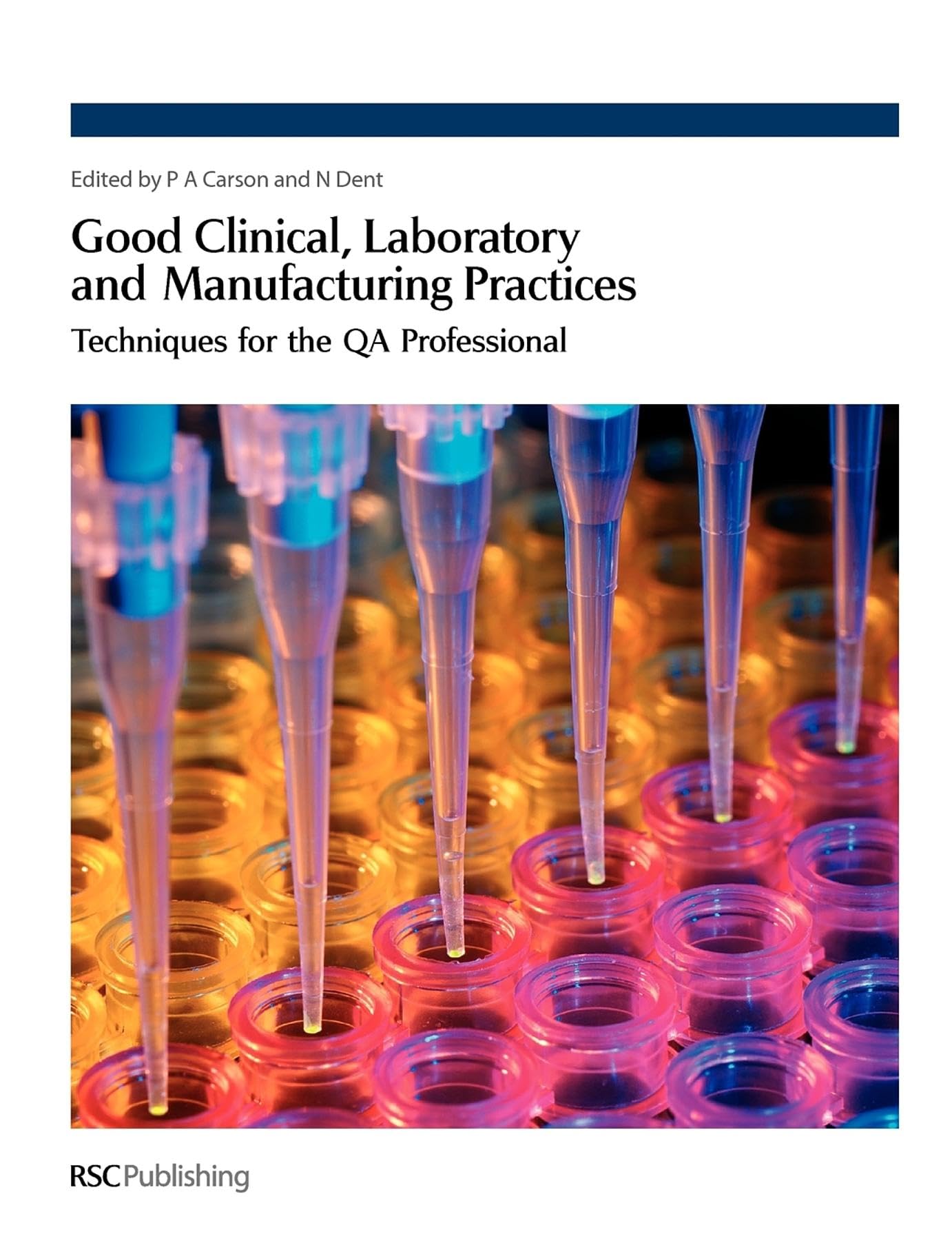 Good Clinical, Laboratory and Manufacturing Practices: Techniques for the QA Professional,Used