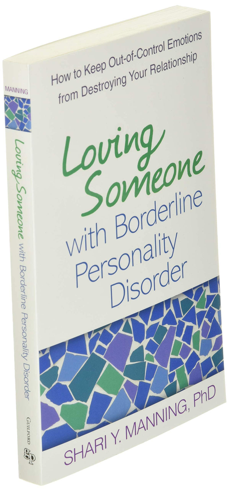Loving Someone with Borderline Personality Disorder: How to Keep OutofControl Emotions from Destroying Your Relationship,New