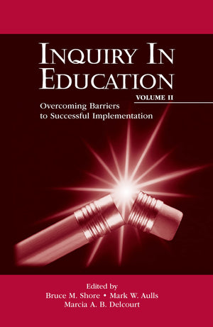 Inquiry In Education: Volume 2: Overcoming Barriers To Successful Implementation (Educational Psychology Series),Used