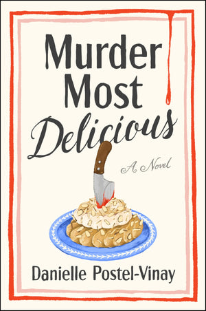 Murder Most Delicious: A Novel