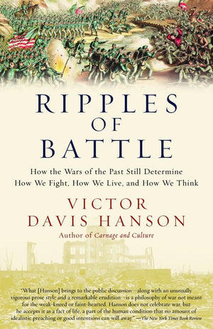 Ripples of Battle: How Wars of the Past Still Determine How We Fight, How We Live, and How We Think,Used