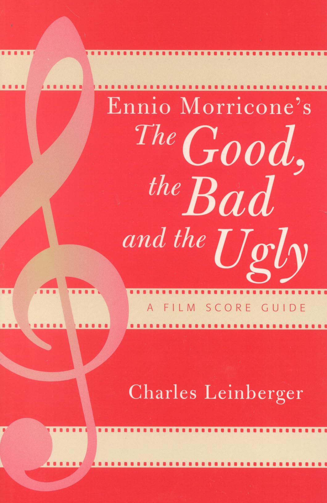 Ennio Morricone'S The Good, The Bad And The Ugly: A Film Score Guide (Volume 3) (Film Score Guides, 3),Used