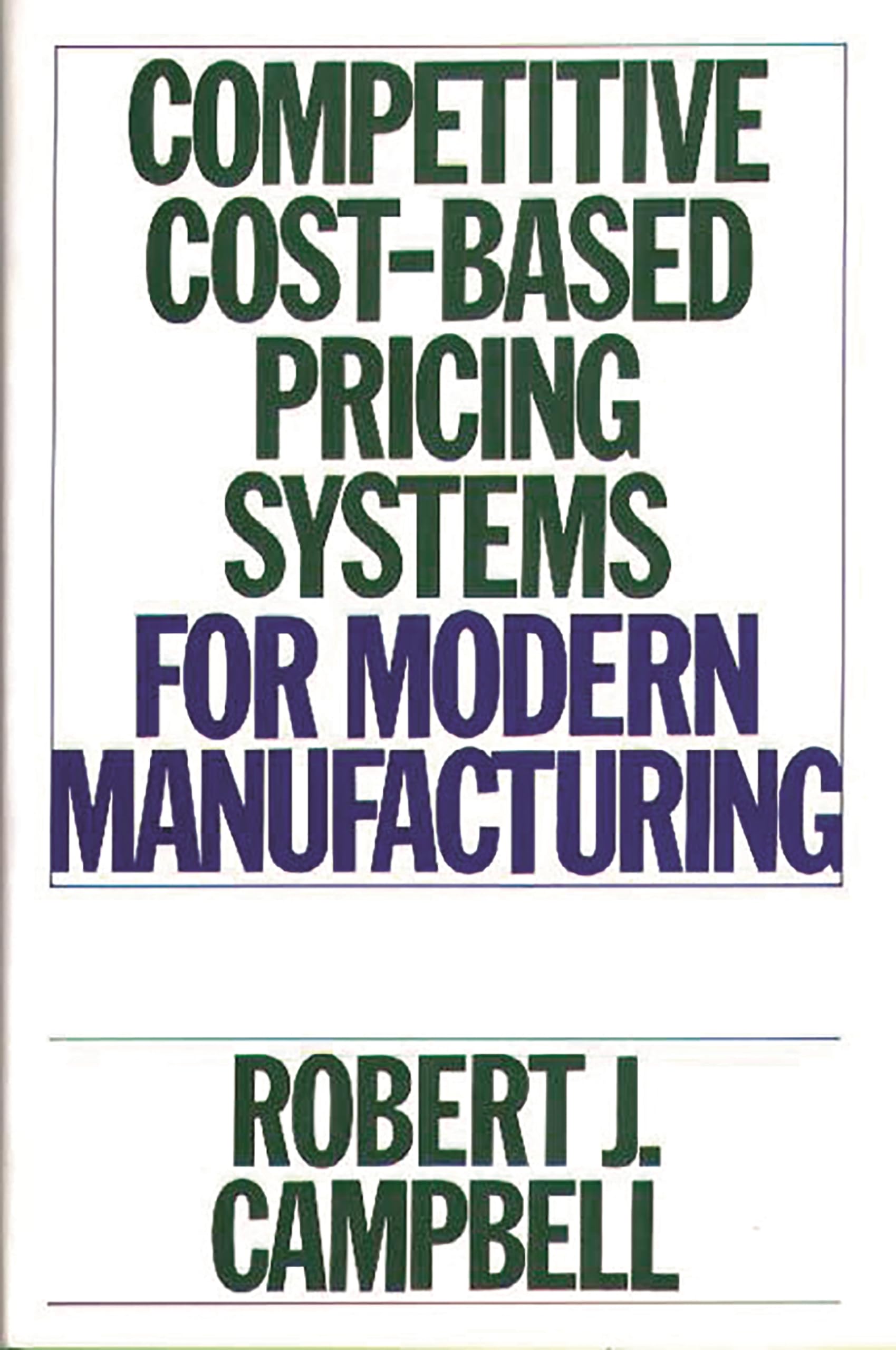 Competitive CostBased Pricing Systems for Modern Manufacturing,Used
