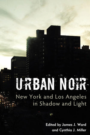 Urban Noir: New York and Los Angeles in Shadow and Light,Used