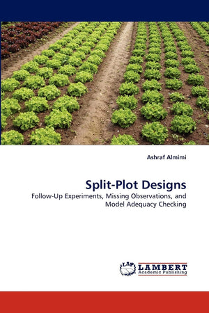 SplitPlot Designs: FollowUp Experiments, Missing Observations, and Model Adequacy Checking,Used