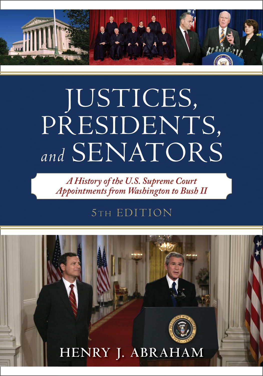 Justices, Presidents, and Senators: A History of the U.S. Supreme Court Appointments from Washington to Bush II,Used