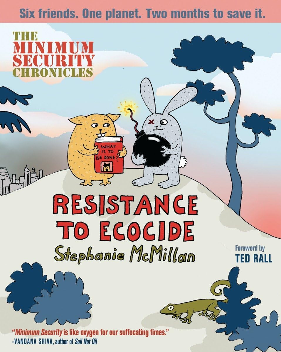 The Minimum Security Chronicles: Resistance To Ecocide,Used