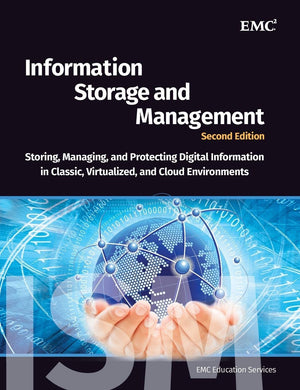 Information Storage and Management: Storing, Managing, and Protecting Digital Information in Classic, Virtualized, and Cloud Env,New
