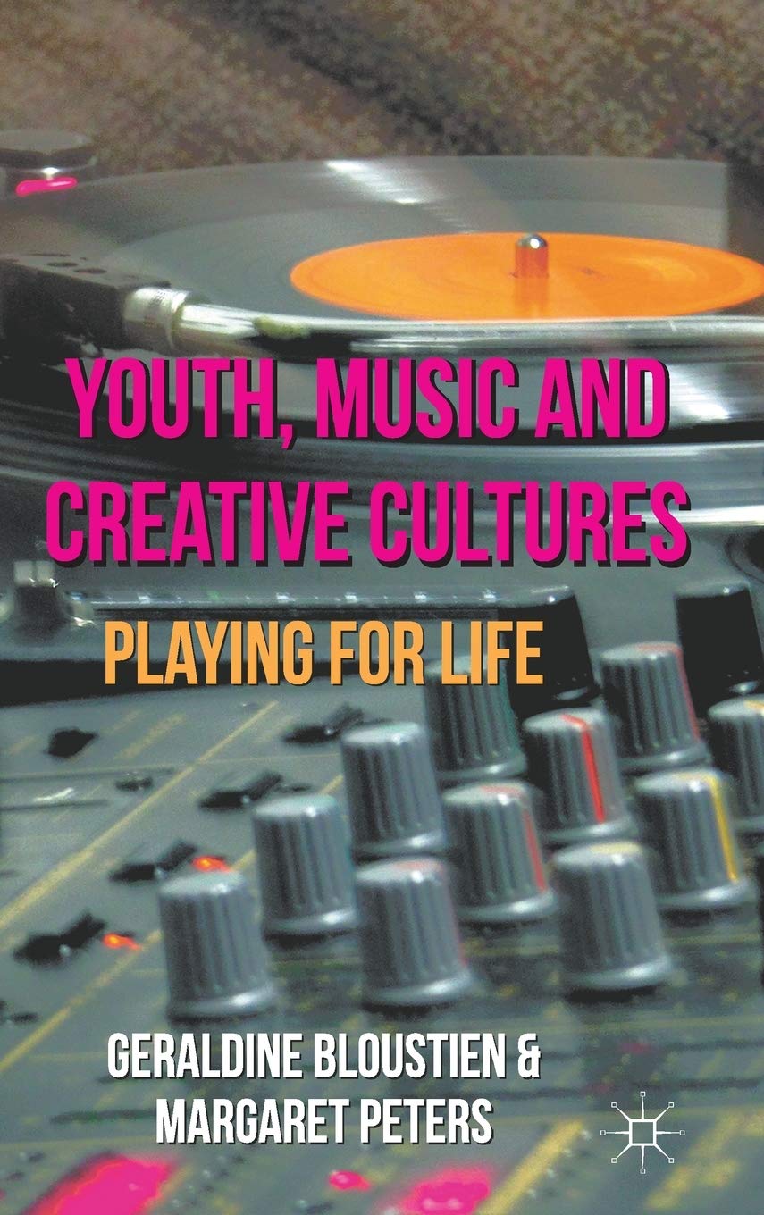 Youth, Music And Creative Cultures: Playing For Life