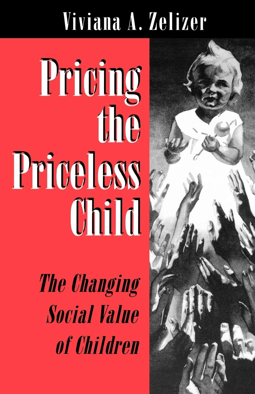 Pricing The Priceless Child: The Changing Social Value Of Children