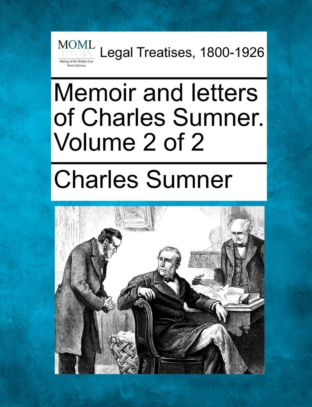 Memoir and Letters of Charles Sumner. Volume 2 of 2,New