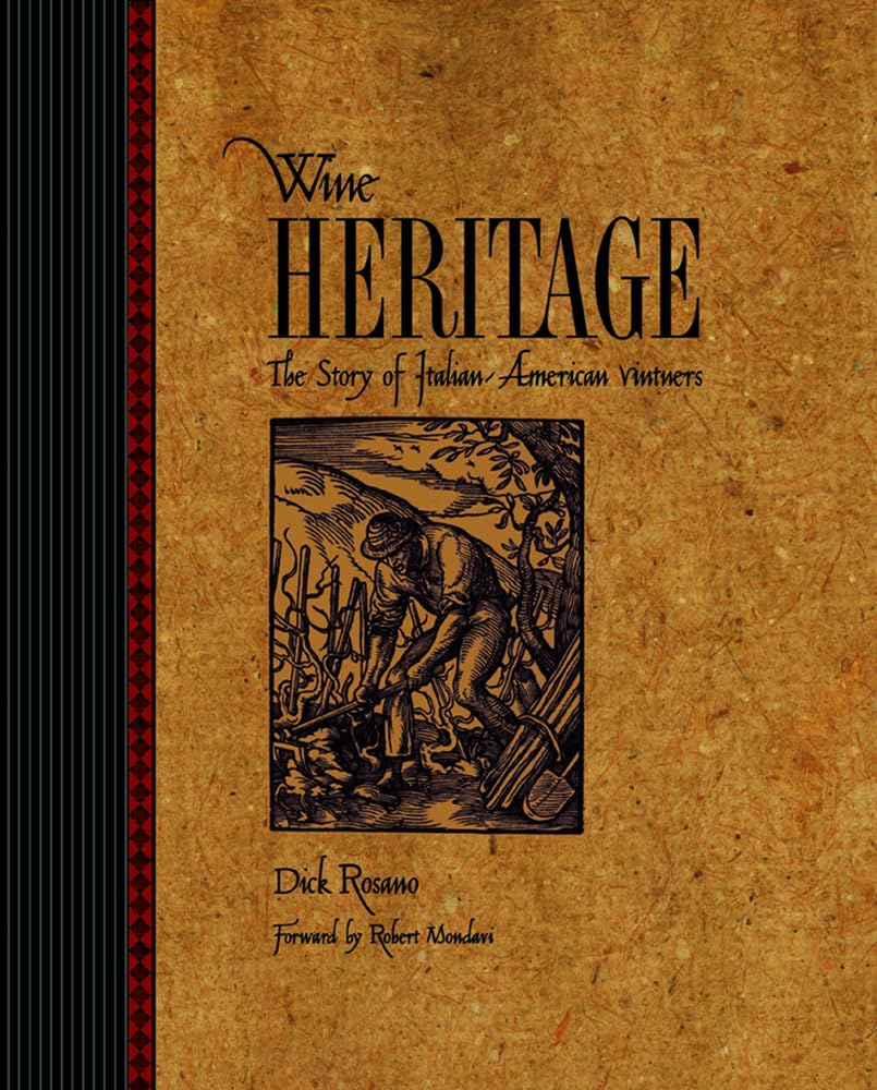 Wine Heritage: The Story of ItalianAmerican Vintners,Used