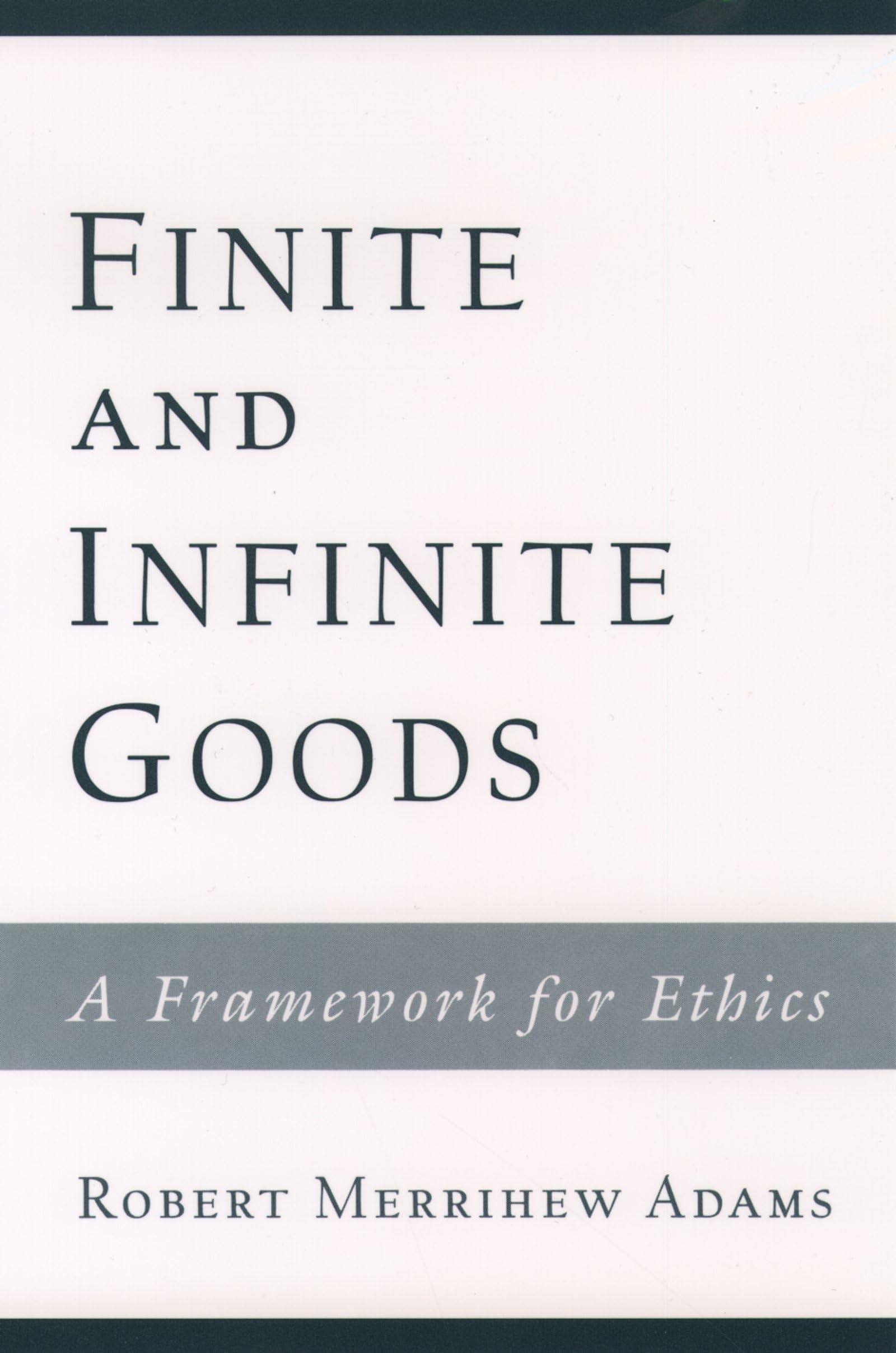Finite and Infinite Goods: A Framework for Ethics,Used