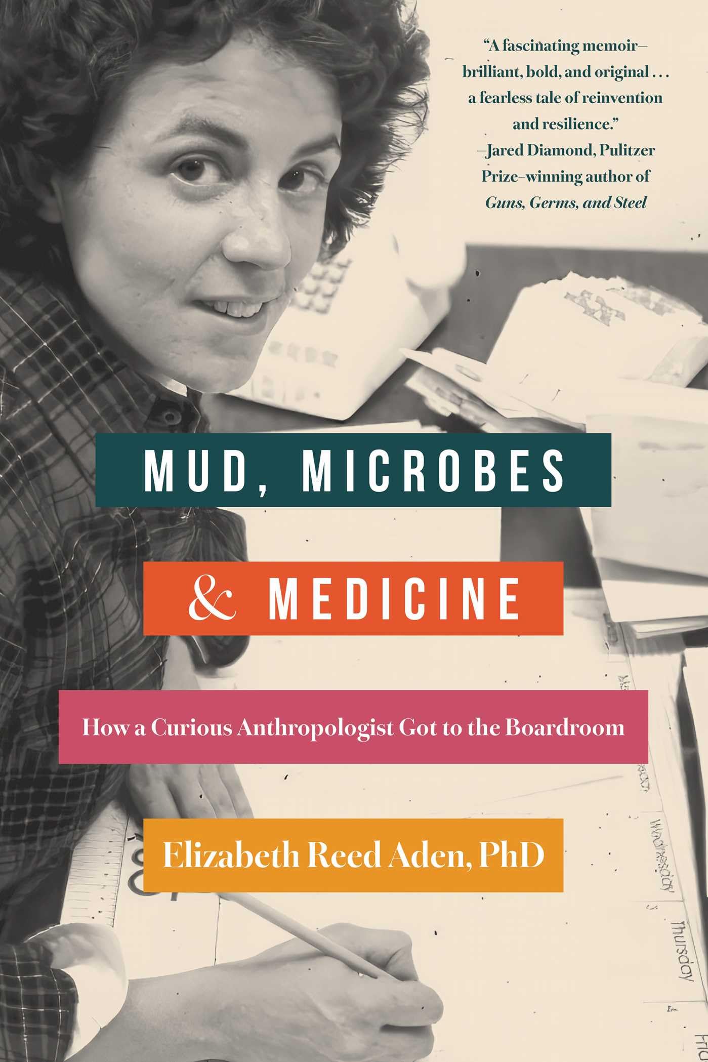 Mud, Microbes, And Medicine: How A Curious Anthropologist Got To The Boardroom