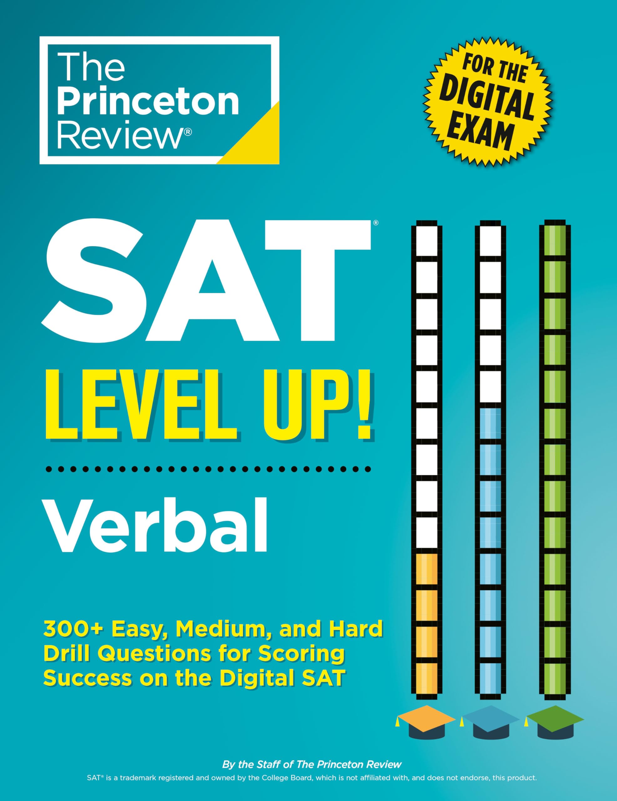 Sat Level Up! Verbal: 300+ Easy, Medium, And Hard Drill Questions For Scoring Success On The Digital Sat (College Test Preparati,New