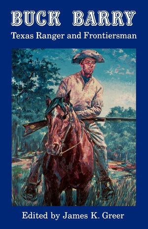 Buck Barry, Texas Ranger and Frontiersman,Used