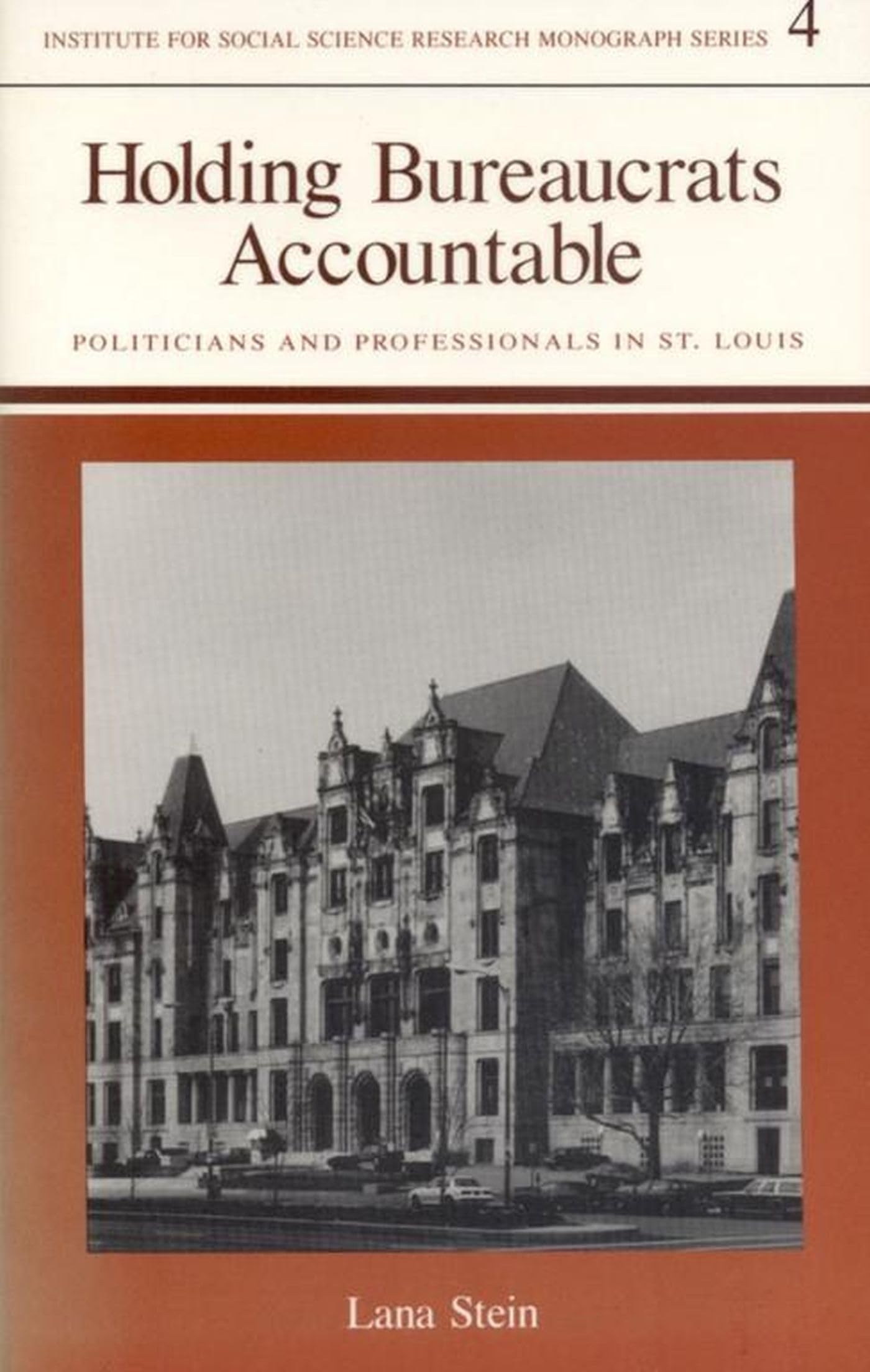 Holding Bureaucrats Accountable: Politicians and Professionals in St. Louis (Institution for Social Science Research Monographs),Used