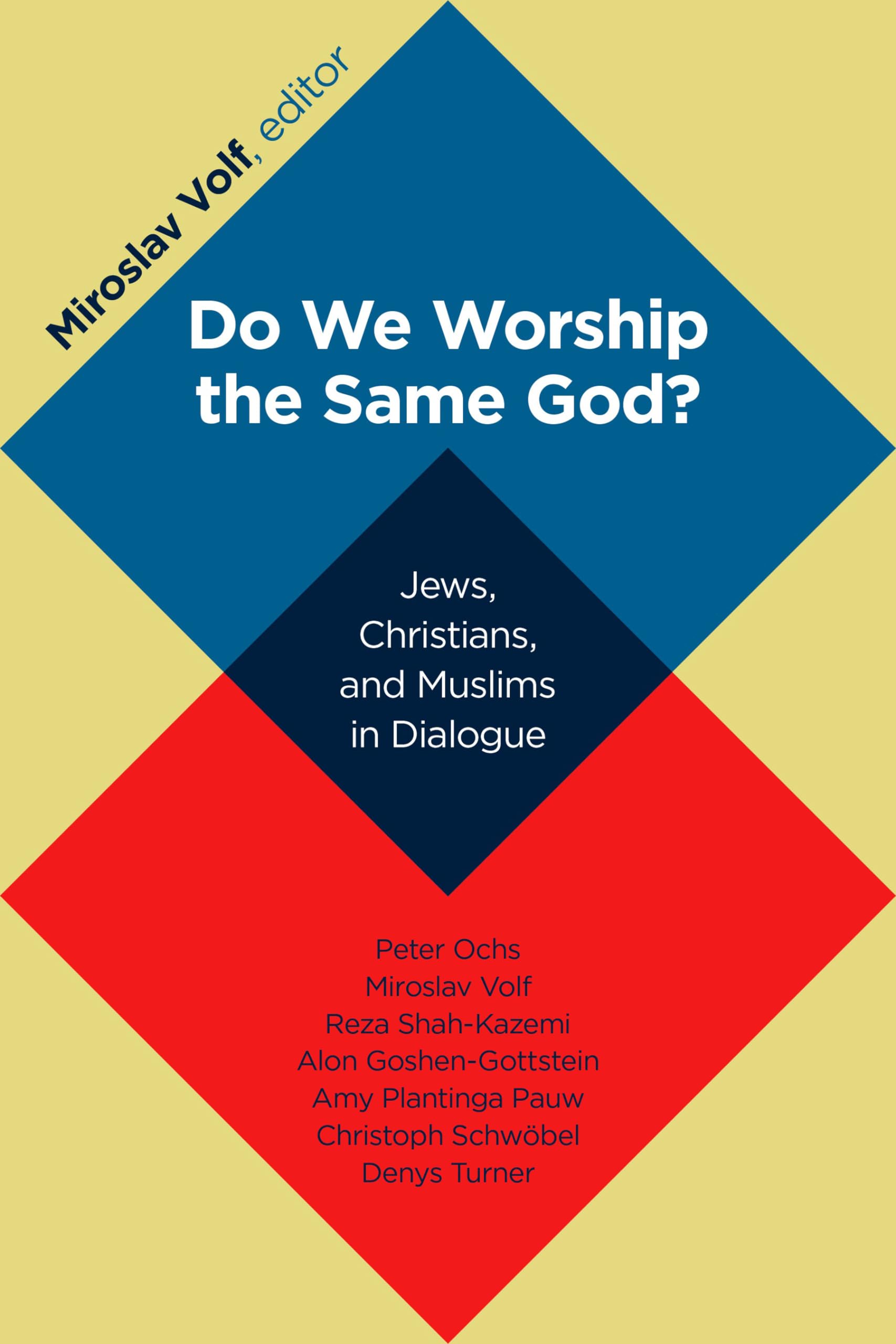 Do We Worship the Same God?: Jews, Christians, and Muslims in Dialogue,Used