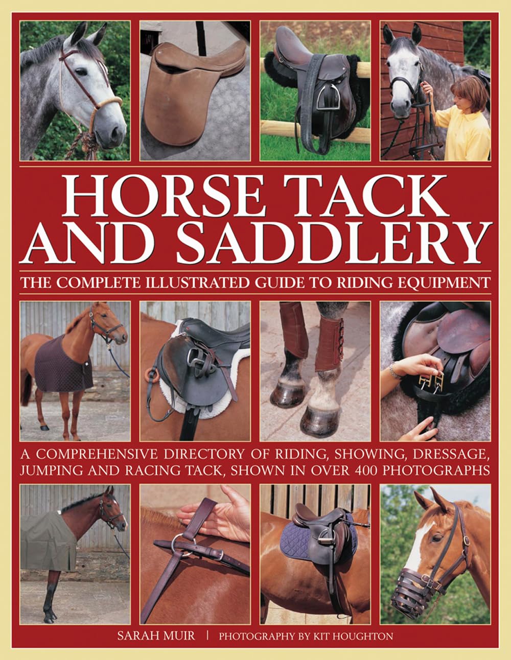 Horse Tack and Saddlery: The Complete Illustrated Guide To Riding Equipment,Used