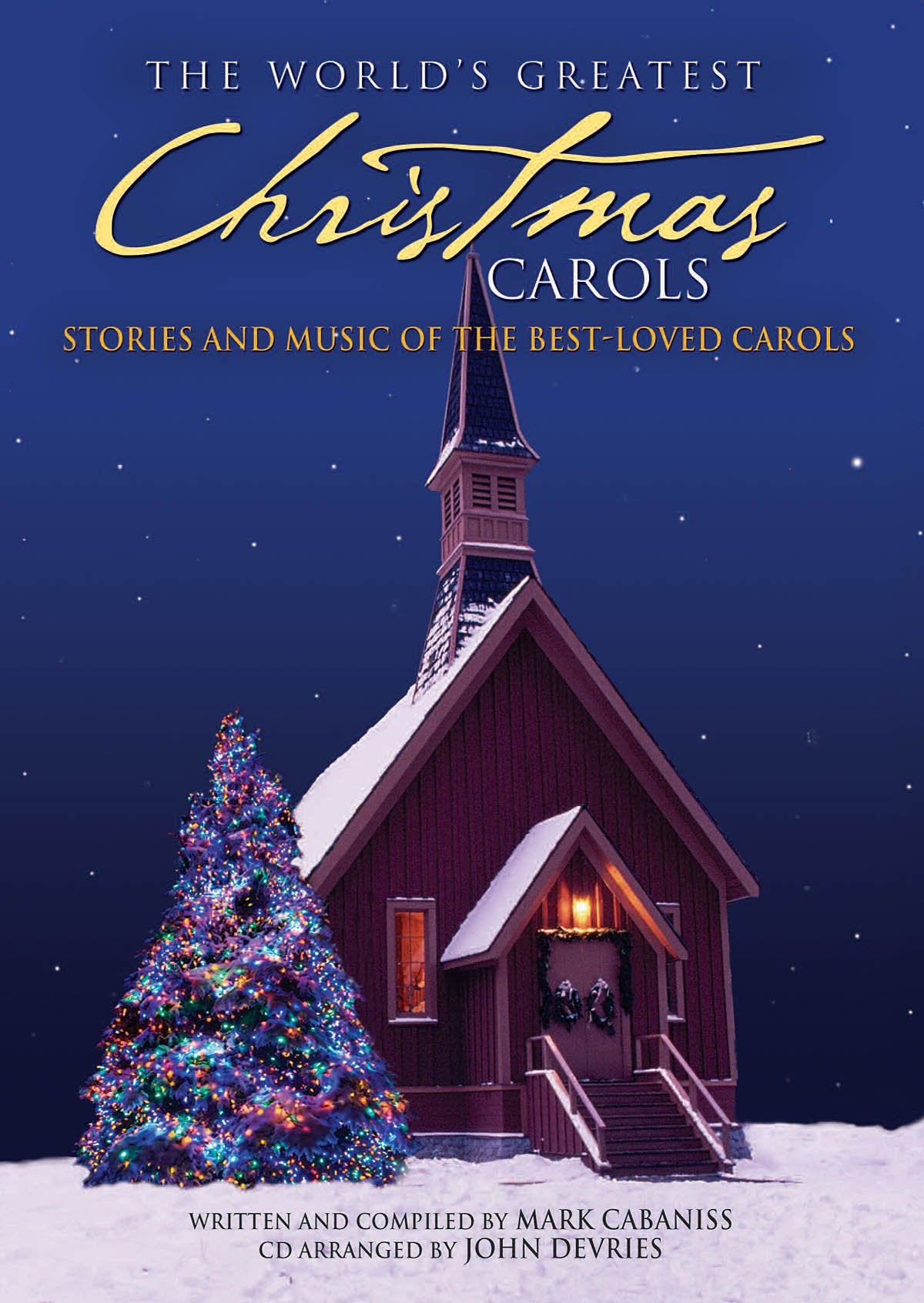 The World's Greatest Christmas Carols: Stories and Music of the BestLoved Carols,Used