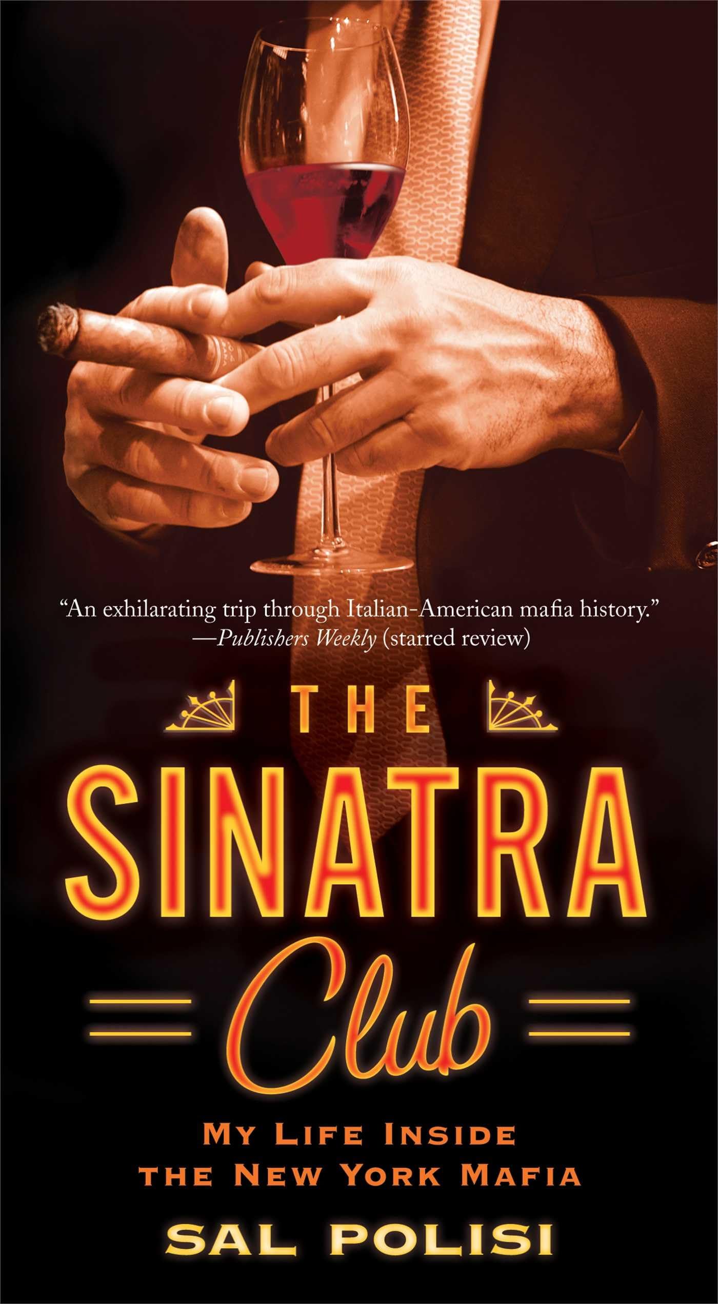 The Sinatra Club: My Life Inside The New York Mafia