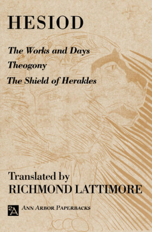 The Works and Days; Theogony; The Shield of Herakles (Ann Arbor Paperbacks),Used