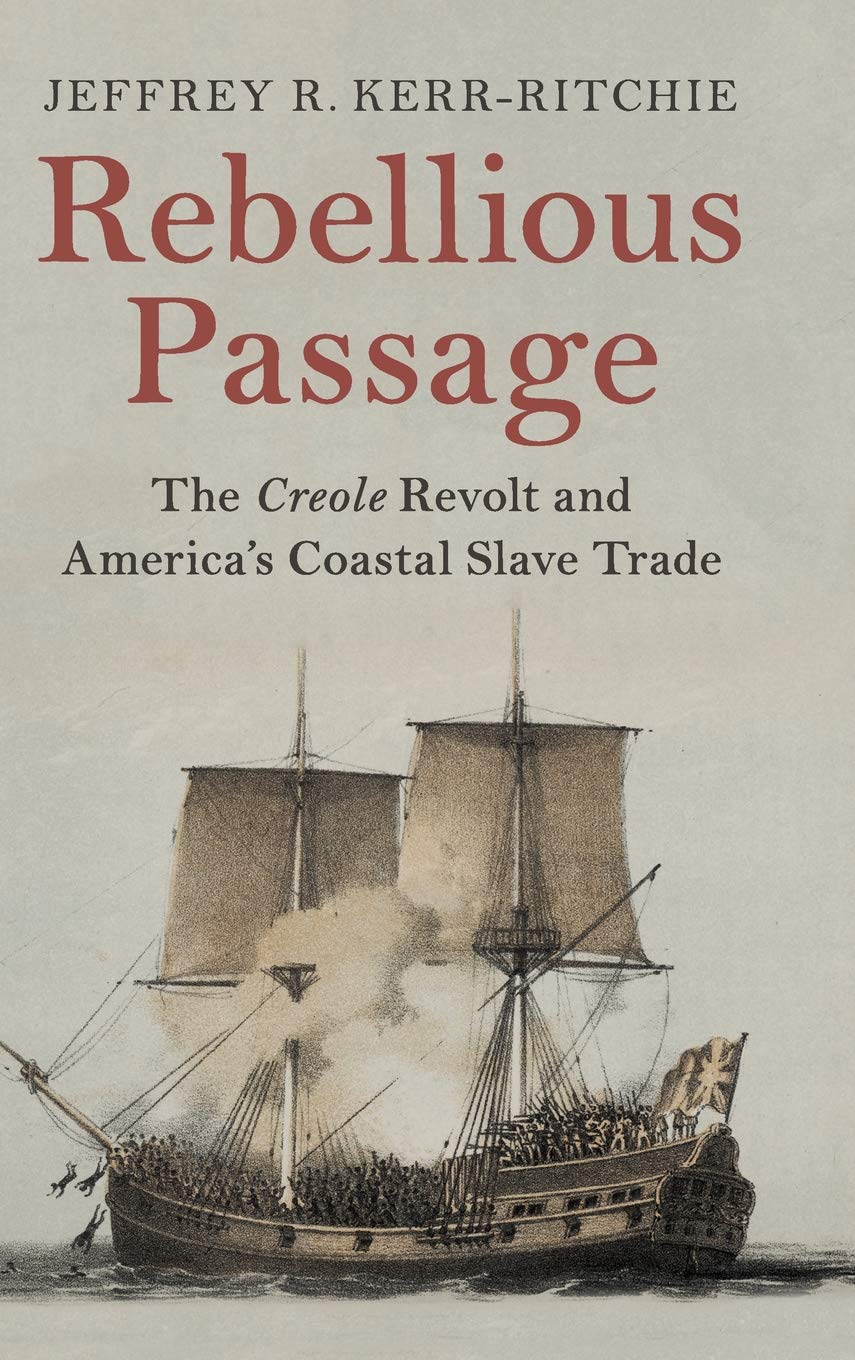 Rebellious Passage: The Creole Revolt and America's Coastal Slave Trade,Used