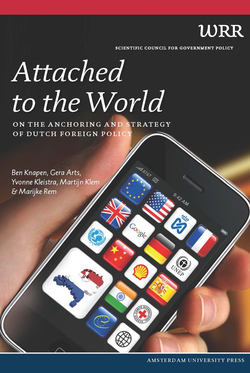 Attached To The World: On The Anchoring And Strategy Of Dutch Foreign Policy (Wrr Scientific Council For Government Policy),Used