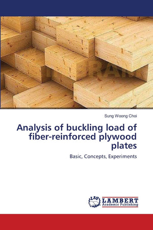 Analysis of buckling load of fiberreinforced plywood plates: Basic, Concepts, Experiments,Used