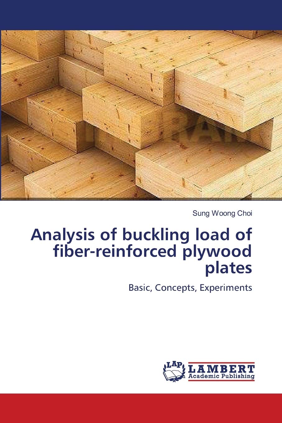 Analysis of buckling load of fiberreinforced plywood plates: Basic, Concepts, Experiments,Used