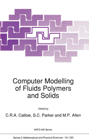Computer Modelling of Fluids Polymers and Solids (Nato Science Series C:, 293),New