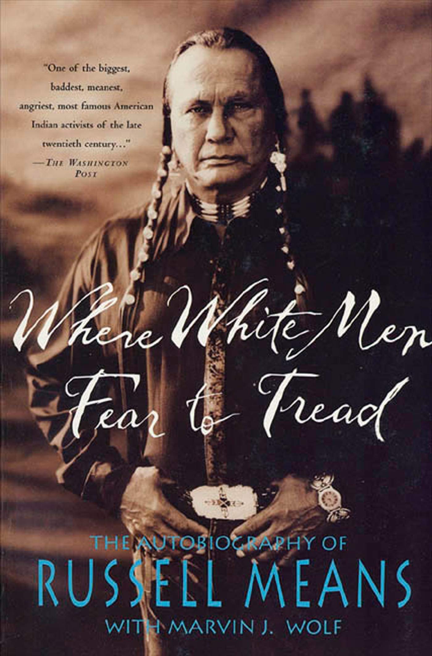 Where White Men Fear to Tread: The Autobiography of Russell Means,Used