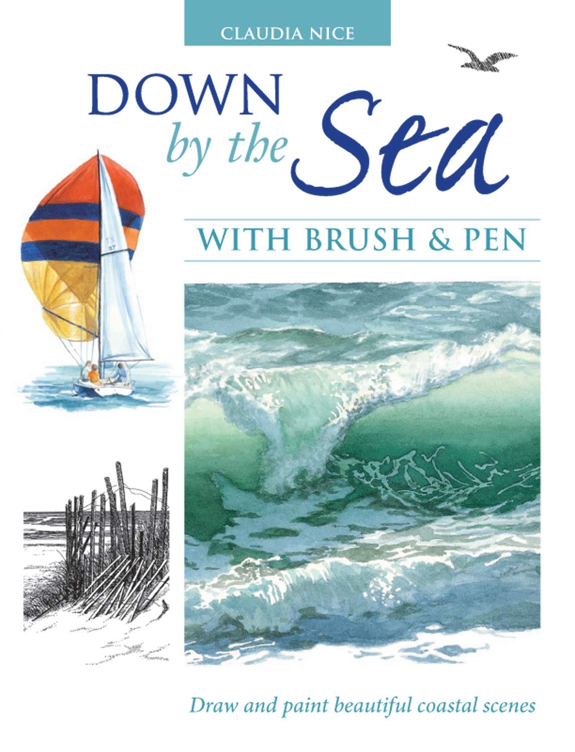 Down By The Sea With Brush And Pen: Draw And Paint Beautiful Coastal Scenes