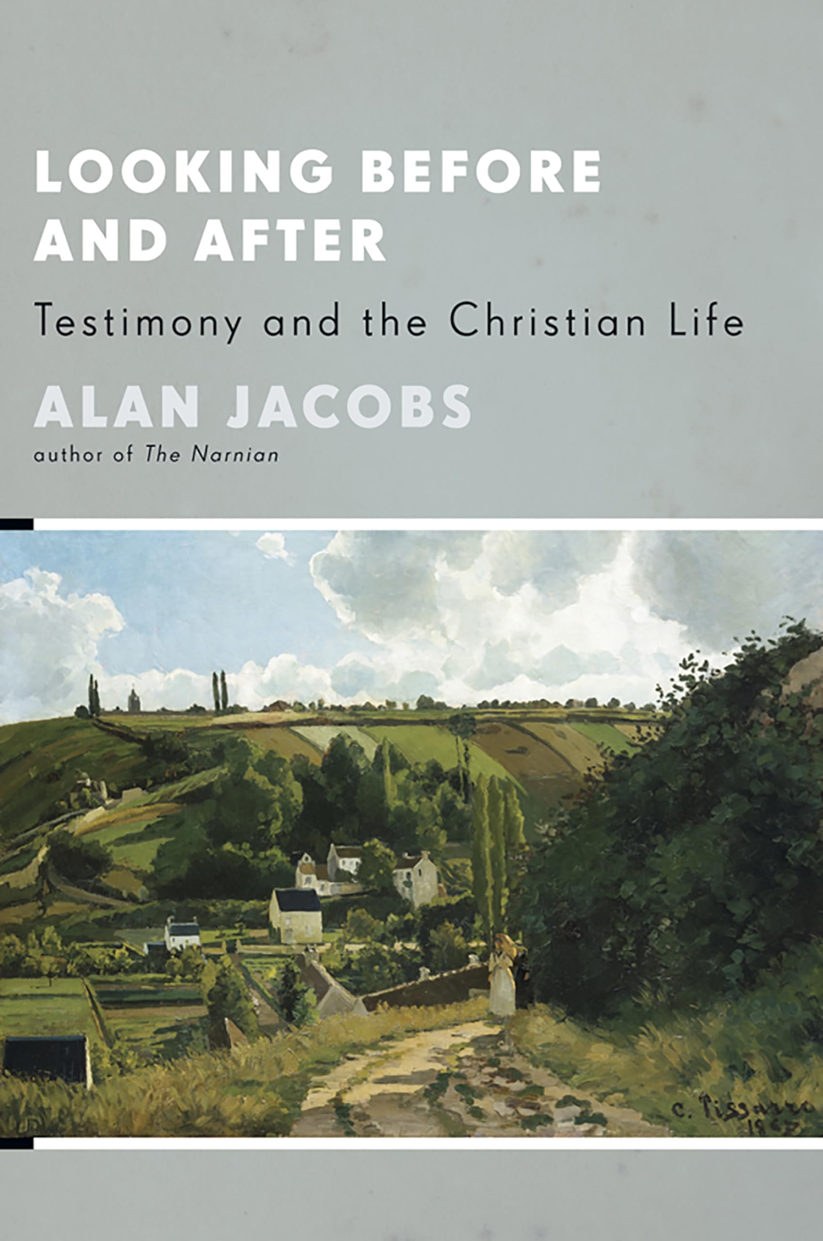 Looking Before And After: Testimony And The Christian Life (Stob Lectures 2006),New