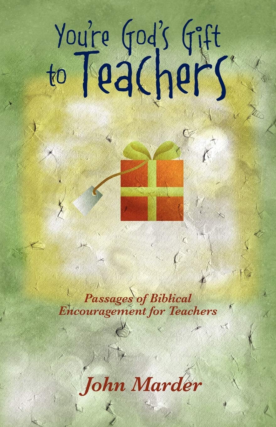 You're God's Gift to Teachers: Passages of Biblical Encouragement for Teachers,Used