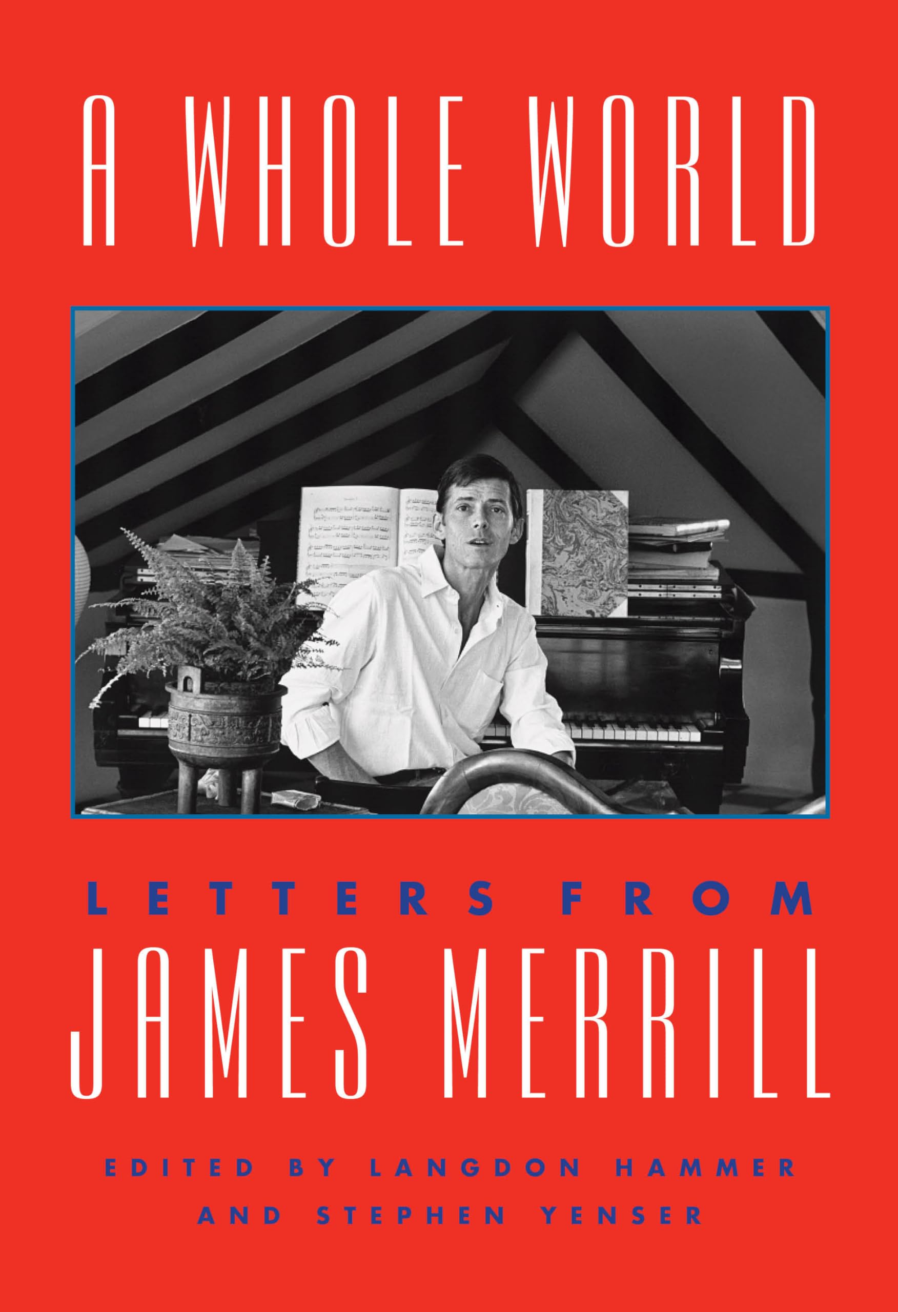 A Whole World: Letters From James Merrill