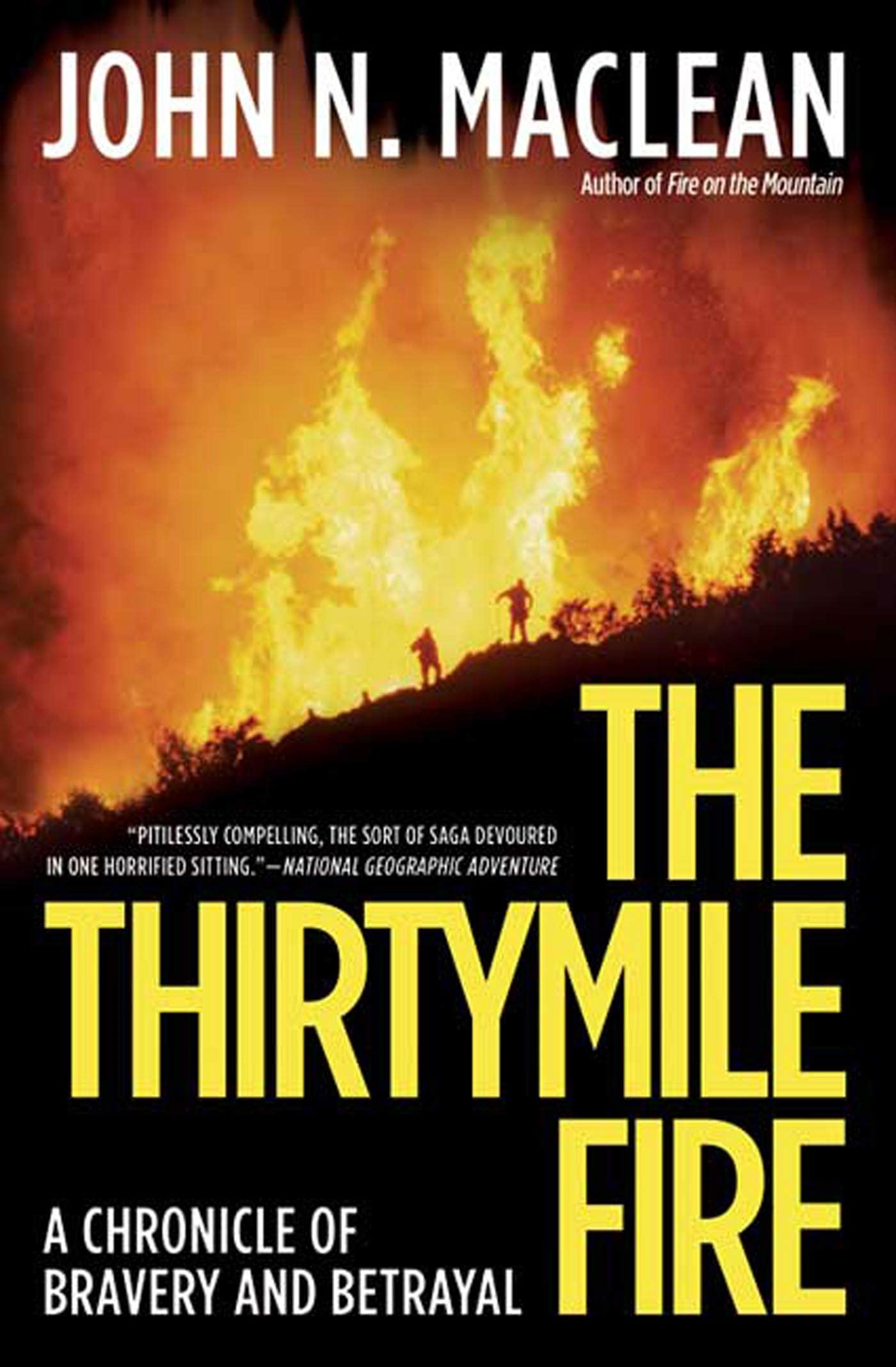 The Thirtymile Fire: A Chronicle Of Bravery And Betrayal,Used