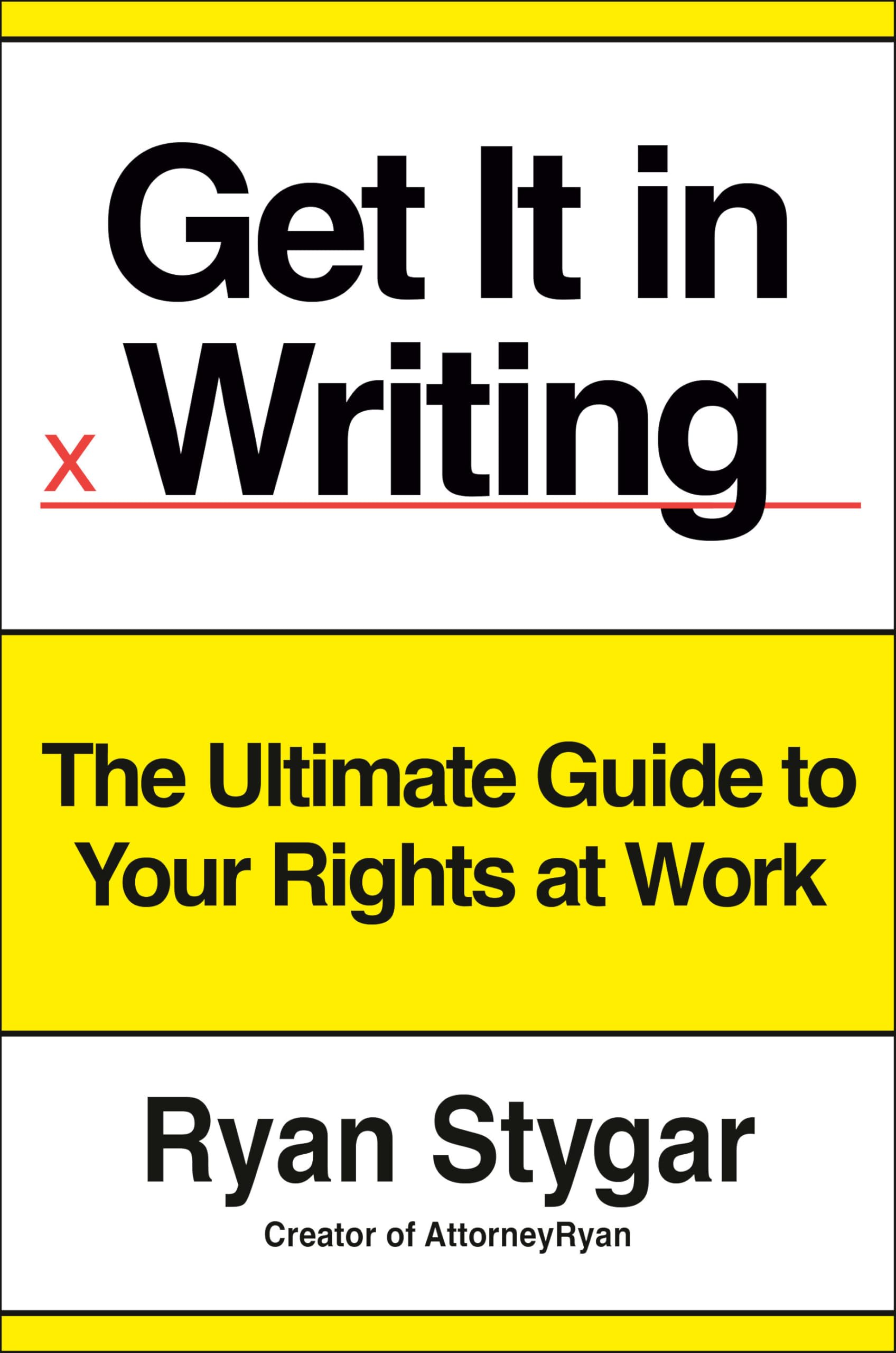 Get It In Writing: The Ultimate Guide To Your Rights At Work