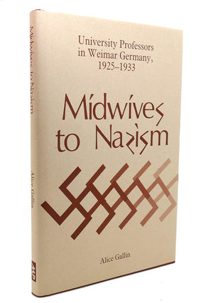 Midwives to Nazism: University Professors in Weimar Germany, 19251933,Used