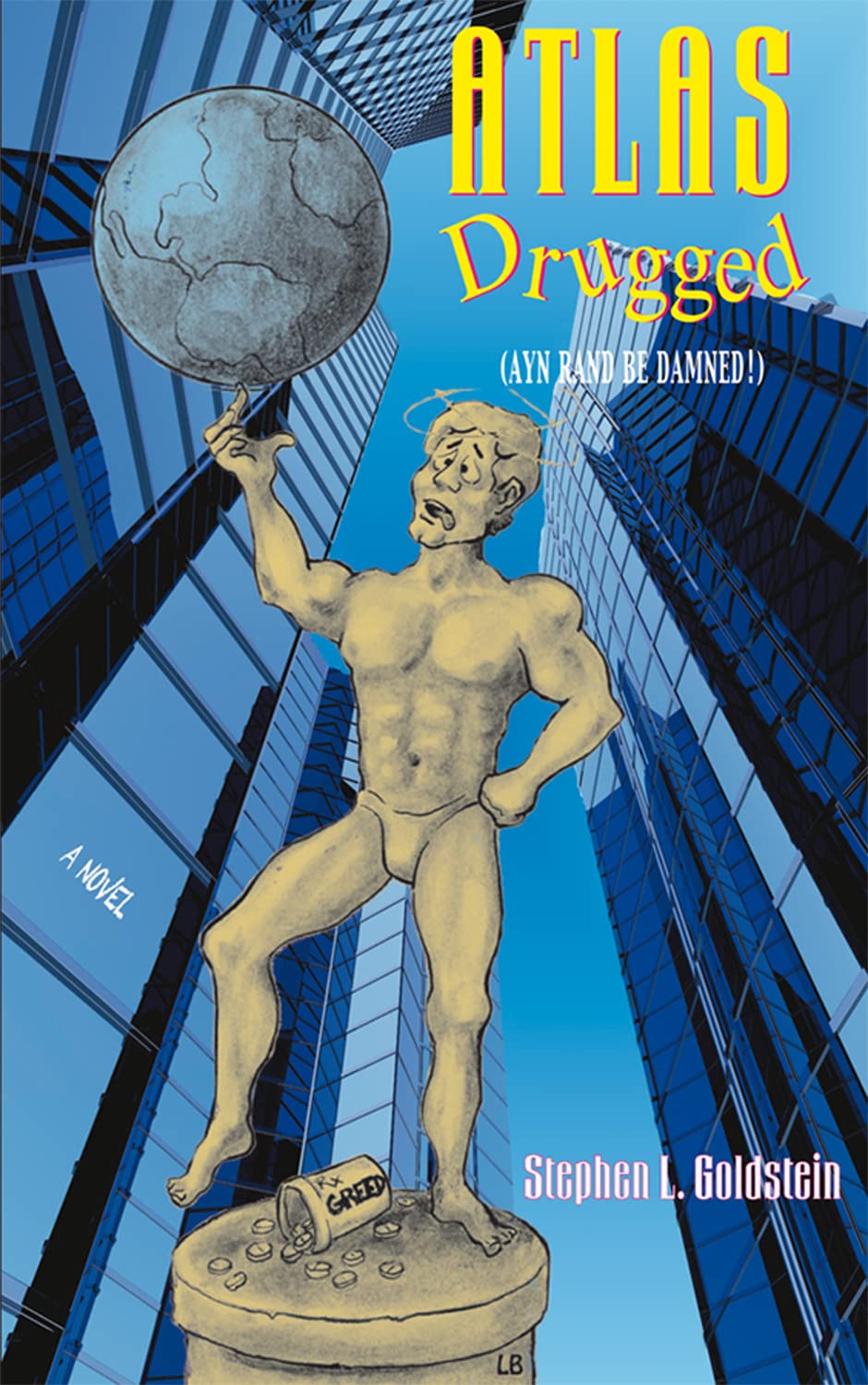Atlas Drugged: Ayn Rand Be Damned!,Used